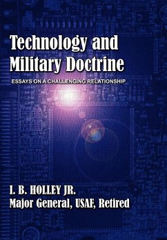 Technology and Military Doctrine - Holley, I B; Air University Press