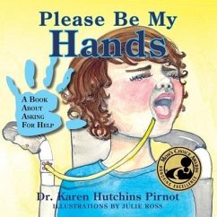 Please Be My Hands, a Book about Asking for Help - Pirnot, Karen Hutchins