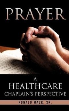 Prayer: A Healthcare Chaplain's Perspective - Mack, Ronald