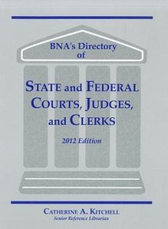 BNA's Directory of State and Federal Courts, Judges, and Clerks: A State-By-State and Federal Listing