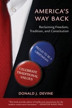 America's Way Back: Reclaiming Freedom, Tradition, and Constitution - Devine, Donald J.