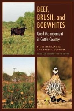 Beef, Brush, and Bobwhites: Quail Management in Cattle Country - Hernandez, Fidel; Guthery, Fred S.