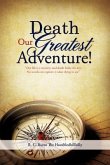 Death Our Greatest Adventure!