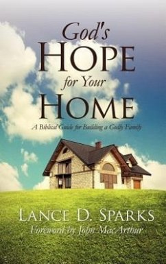 God's Hope for Your Home - Sparks, Lance D.