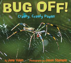 Bug Off! Creepy, Crawly Poems: Creepy, Crawly Poems - Yolen, Jane