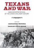 Texans and War: New Interpretations of the State's Military History