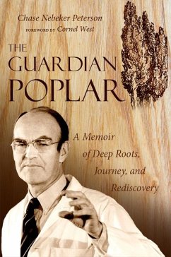 The Guardian Poplar: A Memoir of Deep Roots, Journey, and Rediscovery - Peterson, Chase Nebeker