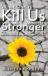 What Don't Kill Us Makes Us Stronger - Bild 1