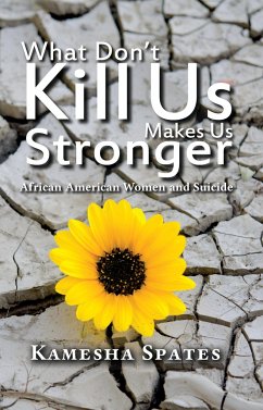What Don't Kill Us Makes Us Stronger - Spates, Kamesha
