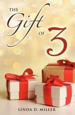 The Gift of 3 - Miller, Linda D.