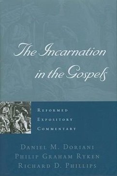 The Incarnation in the Gospels - Phillips, Richard D.; Ryken, Philip Graham; Doriani, Daniel M.