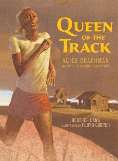 Queen of the Track: Alice Coachman, Olympic High-Jump Champion - Lang, Heather