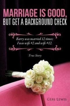 Marriage Is Good, But Get a Background Check - Lewis, Geri