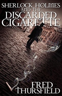 Sherlock Holmes and The Discarded Cigarette - Thursfield, Fred
