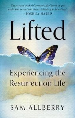 Lifted: Experiencing the Resurrection Life - Allberry, Sam