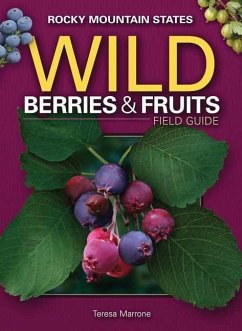 Wild Berries & Fruits Field Guide of the Rocky Mountain States - Marrone, Teresa