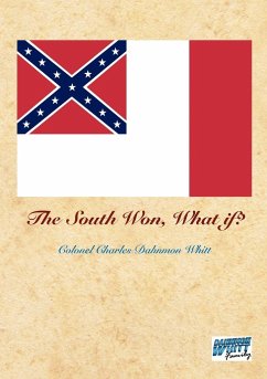 The South Won, What If? - Whitt, Colonel Charles Dahnmon