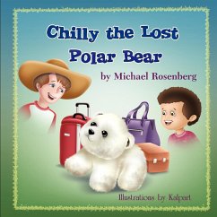 Chilly the Lost Polar Bear - Rosenberg, Michael