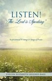 Listen! &quote;The Lord is Speaking&quote;