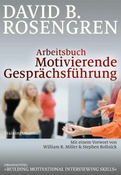 Arbeitsbuch Motivierende Gesprächsführung - Rosengren, David B.