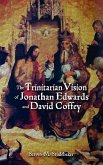 The Trinitarian Vision of Jonathan Edwards and David Coffey