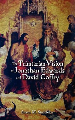 The Trinitarian Vision of Jonathan Edwards and David Coffey - Studebaker, Steven M.