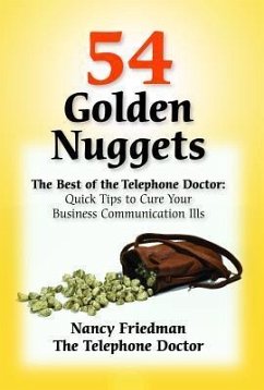 54 Golden Nuggets: The Best of the Telephone Doctor: Quick Tips to Cure Your Business Communication Ills - Friedman, Nancy