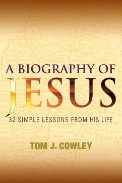 A Biography of Jesus - Cowley, Tom J.