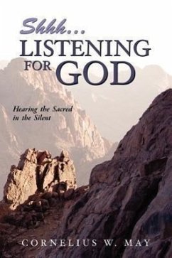 Shh...Listening For God - May, Cornelius W.