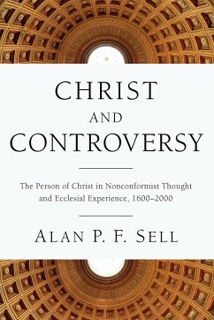 Christ and Controversy - Sell, Alan P. F.