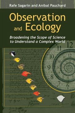 Observation and Ecology: Broadening the Scope of Science to Understand a Complex World - Sagarin, Rafe; Pauchard, Aníbal