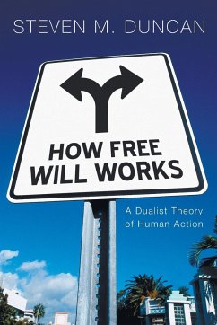 How Free Will Works - Duncan, Steven M.