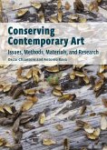 Conserving Contemporary Art - Issues, Methods, Materials, and Research Conserving Contemporary Art - Issues, Methods, Materials, and Research