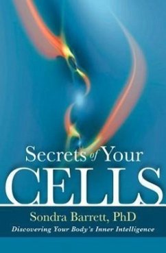 Secrets of Your Cells: Discovering Your Body's Inner Intelligence - Barrett, Sondra