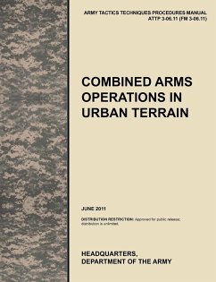 Combined Arms Operations in Urban Terrain - U. S. Army Training and Doctrine Command; Army Maneuver Center of Excellence; U. S. Department of the