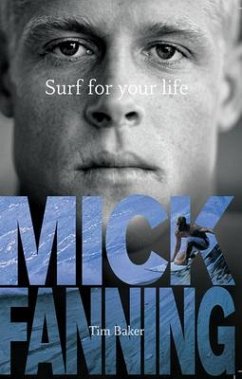 Surf for Your Life - Baker, Tim; Fanning, Mick