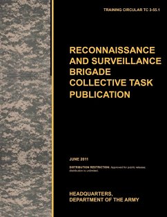 Recconnaisance and Surveillance Brigade Collective Task Publication - Army Maneuver Center of Excellence; U. S. Army Training and Doctrine Command; U. S. Department of the A