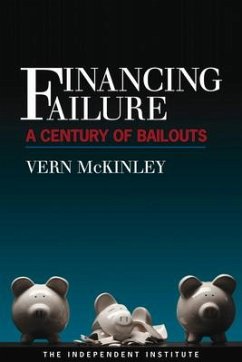 Financing Failure: A Century of Bailouts - McKinley, Vern