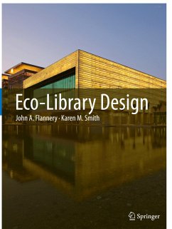 Eco-Library Design - Flannery, John A.;Smith, Karen M.