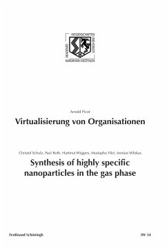 Virtualisierung von Organisationen. Synthesis of highly specific Nanoparticles in the gas phase - Picot, Arnold; Schulz, Christof; Schulz, Arnold Picot. Christof; Roth, Paul; Wiggers, Hartmut; Fikri, Mustapha; Wlokas, Irenäus