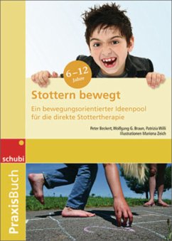 Stottern bewegt - Beckert, Peter;Braun, Wolfgang G.;Willi, Patrizia