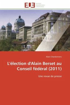 L'élection d'Alain Berset au Conseil fédéral (2011) - Chardonnens, Alain