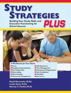 Study Strategies Plus: Building Your Study Skills and Executive Functioning for School Success - Sirotowitz, Sandi; Davis, Leslie; Parker, Harvey C.