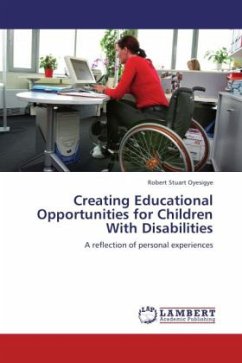 Creating Educational Opportunities for Children With Disabilities - Oyesigye, Robert Stuart