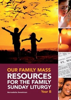 Our Family Mass (B): Resources for the Family Sunday Liturgy Year B - Sweetman, Bernadette