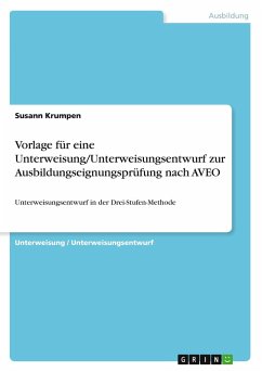 Vorlage für eine Unterweisung/Unterweisungsentwurf zur Ausbildungseignungsprüfung nach AVEO - Krumpen, Susann