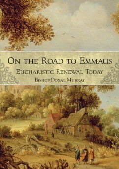 On the Road to Emmaus: Eucharistic Renewal Today - Murray, Donal