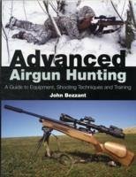 Advanced Airgun Hunting - Bezzant, John