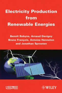 Electricity Production from Renewable Energies - Robyns, Benoît; Davigny, Arnaud; François, Bruno; Henneton, Antoine; Sprooten, Jonathan