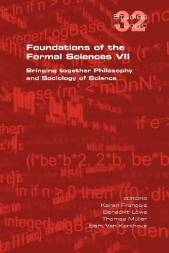 Foundations of the Formal Sciences VII. Bringing Together Philosophy and Sociology of Science